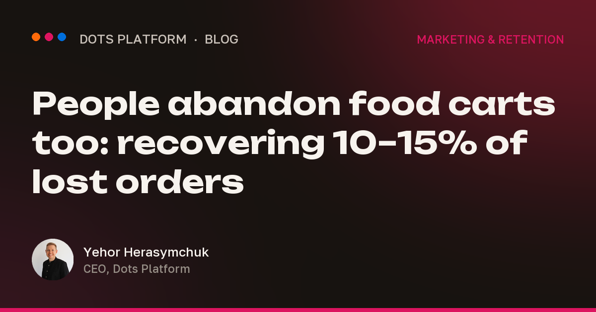 People abandon food carts too: recovering 10–15% of lost orders